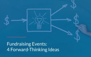 Explore this guide to four forward-thinking fundraising ideas.