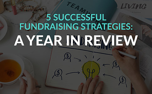 5 Successful Fundraising Strategies A Year In Review Top Nonprofits