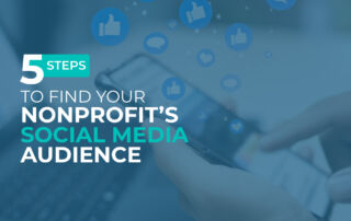 Follow the five steps in this guide to find your nonprofit’s social media audience and secure more support.