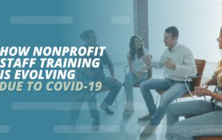 How Nonprofit Staff Training Is Evolving Due to COVID-19