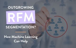 Outgrowing RFM segmentation