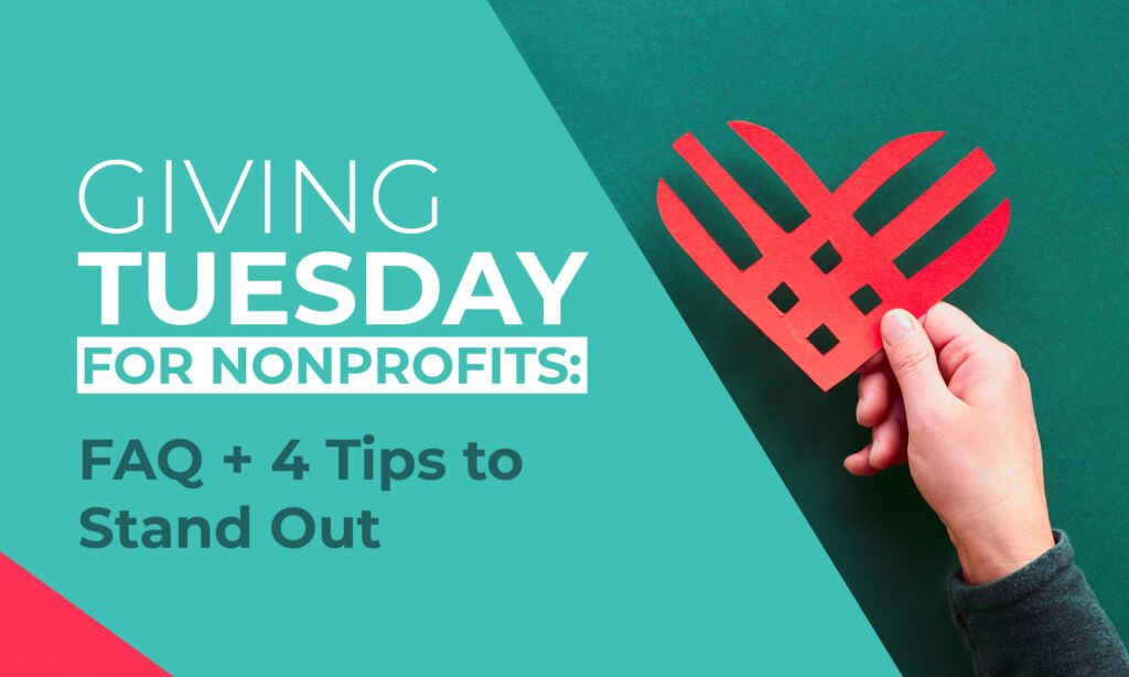 Launch a Giving Tuesday campaign for your nonprofit with these FAQs and tips.