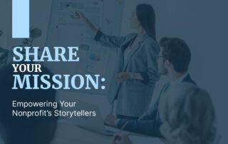 Connect with nonprofit supporters through storytelling.