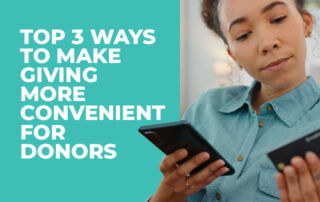To combat donation form abandonment and boost revenue, explore these three strategies for making giving more convenient for donors.