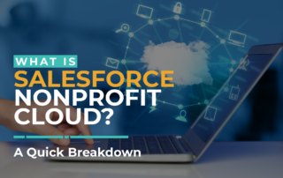 In this article, learn more about how the Salesforce Nonprofit Cloud works and how your organization can use it to make operational improvements.