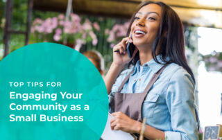 Explore these top tips for engaging your local business’s community.