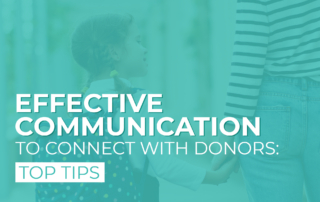 Explore these top tips to communicate more effectively with your school’s donors.