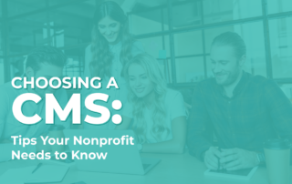 The article’s title, “Choosing a CMS: Tips Your Nonprofit Needs to Know,” overlaid atop four people looking at a laptop on a table.