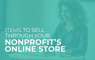 The title of the article, which is “Items to Sell Through Your Nonprofit’s Online Store.”