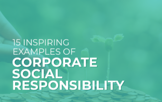 15 Inspiring Examples of Corporate Social Responsibility