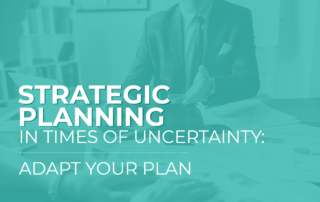 The title of the article, "Strategic Planning in Times of Uncertainty: Adapt Your Plan."