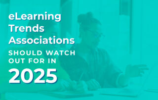 The title of the article, “eLearning Trends Associations Should Watch Out For in 2025."