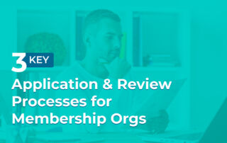 The title of the post: “3 Key Application & Review Processes for Membership Orgs.”
