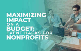 The title of the post, "Maximizing Impact on a Budget: Event Hacks for Nonprofits"
