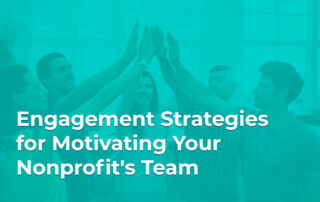 The title of the article: Engagement Strategies for Motivating Your Nonprofit's Team