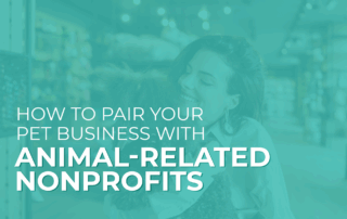 The title of this blog, “How to Pair Your Pet Business With Animal-Related Nonprofits.”