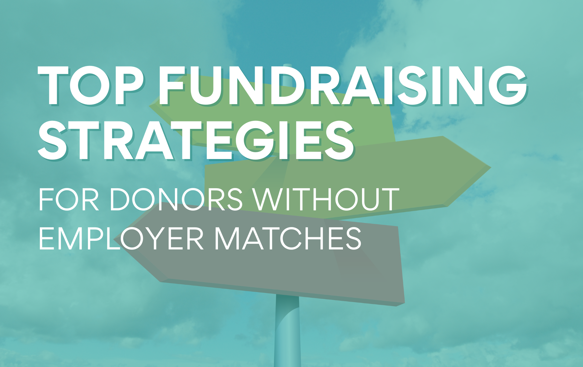 Top Fundraising Strategies for Donors Without Employer Matches