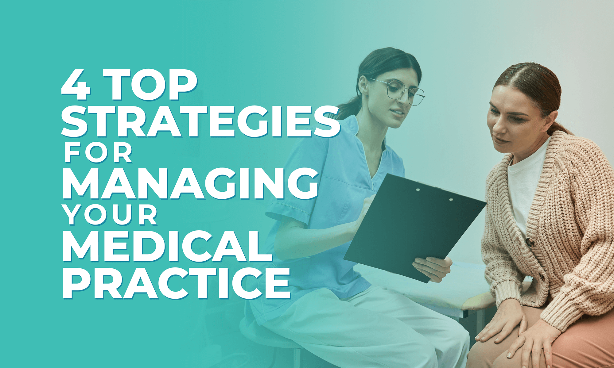 “4 Top Strategies for Managing Your Medical Practice”