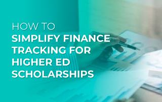 How to Simplify Finance Tracking for Higher Ed Scholarships