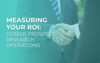 Measuring Your ROI_Donor Prospect Research Operations